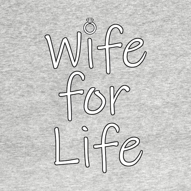 Wife for Life by Stupidi-Tees